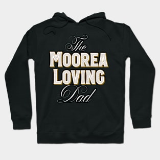 The Moorea Loving Dad Vacation Hoodie